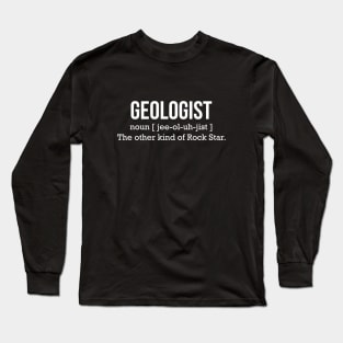 Geologist, the other kind of Rock Star T-shirt Long Sleeve T-Shirt